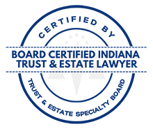 Board Certified Indiana Trust & Estate Lawyer Certified By Trust And Estate Specialty Board